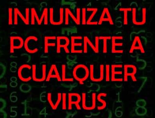 Inmuniza tu PC Frente a Cualquier Virus